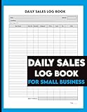 Daily Sales Log Book for Small Business: Large Daily Sales Record Keeper with 110 Pages | Track Inventory...