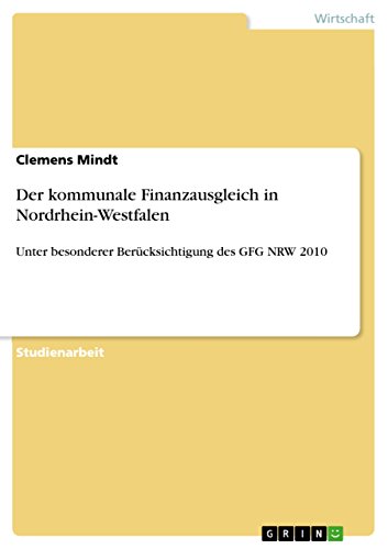 Preisvergleich Produktbild Der kommunale Finanzausgleich in Nordrhein-Westfalen: Unter besonderer Berücksichtigung des GFG NRW 2010
