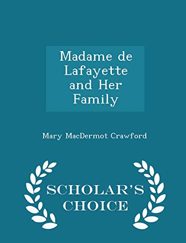 Madame de Lafayette and Her Family - Scholar's ... 1298394775 Book Cover