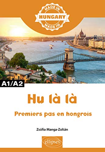 Hu là là - Premiers pas en hongrois - A1/A2 (Made in)