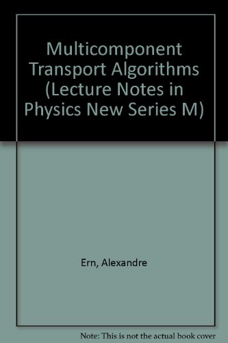 Multicomponent Transport Algorithms (LECTURE NOTES IN PHYSICS NEW SERIES M) view 2
