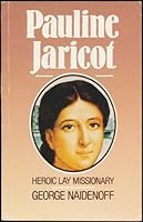 Pauline Jaricot: Heroic Lay Missionary B0031OQJNO Book Cover