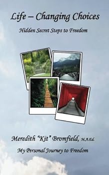 Paperback Life-Changing Choices: Hidden Secret Steps to Freedom Book