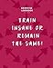Train Insane Or Remain The Same: Exercise log book and fitness journal For Women 8.5x11 With Color pages