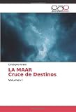cruce de destinos 2010 gnula  LA MAAR Cruce de Destinos: Volumen I