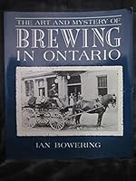 The art and mystery of brewing in Ontario 0919431380 Book Cover