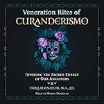 Cover of Veneration Rites of Curanderismo