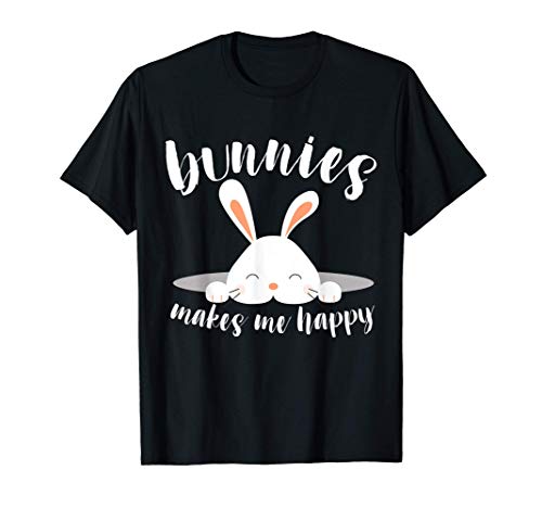 Easter Lovers Bunnies Makes Me Happy Rabbit Bunny Lovers T-Shirt