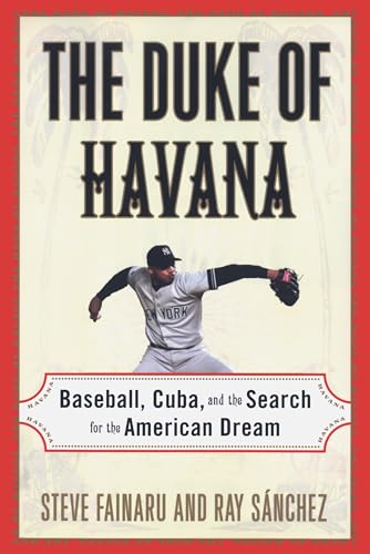 The Duke of Havana: Baseball, Cuba, and the Search for the American Dream