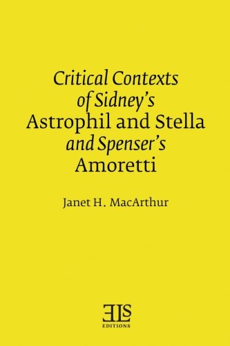 Critical Contexts of Sidney's Astophil and Stella and Spenser's Amoretti (E L S MONOGRAPH SERIES)