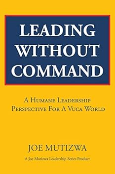 Paperback Leading Without Command: A Humane Leadership Perspective For A VUCA World Book