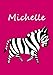 Michelle: personalisiertes Malbuch / Notizbuch / Tagebuch - Zebra - A4 - blanko