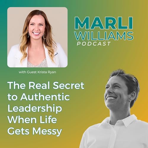 The Real Secret to Authentic Leadership When Life Gets Messy -69 cover art
