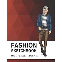 Fashion Sketchbook Male Figure Template: Easily Sketch Your Fashion Design with Large Male Figure Template