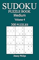 300 Medium Sudoku Puzzle Book: Volume 4 1542649315 Book Cover