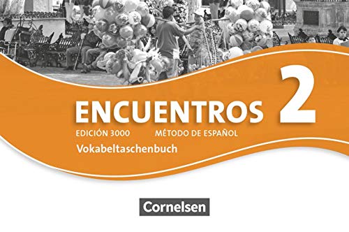 Encuentros - 3. Fremdsprache - Edición 3000: Band 2 - Vokabeltaschenbuch (Encuentros - Método de E Encuentros - 3. Fremdsprache - Edición 3000: Band 2 - Vokabeltaschenbuch (Encuentros - Método de E