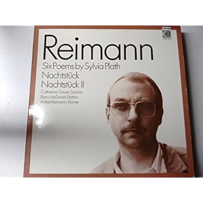Six Poems by Sylvia Plath, fur Sopran und Klavier; Nachtstuck, fur Bariton und Klavier; Nachtstuck II, fur Bariton und Klavier-WER 60097-Vinyl LP-WERGO - Germania-REIMANN Aribert (Germania)-GAYER Catherine (soprano); McDANIEL Barry (baritono); REIMANN Aribert