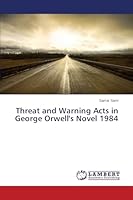 Threat and Warning Acts in George Orwell's Novel 1984 3659767212 Book Cover