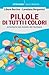 Pillole Di Tutti I Colori. Orientarsi Nel Mondo Del Farmaco - 3