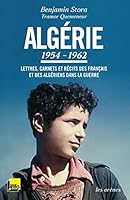 Algerie: 1954-1962 - Lettres, Carnets Et Recits Des Francais Et Des Algeriens Dans La Guerre - Text 2352041872 Book Cover