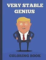 Very Stable Genius Coloring Book: funk trump coloring book B08BF14LKK Book Cover