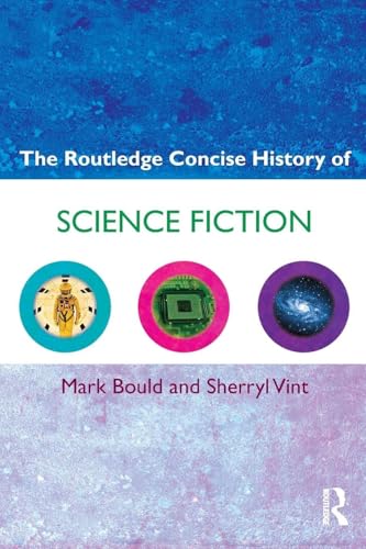 The Routledge Concise History of Science Fiction (Routledge Concise Histories of Literature)