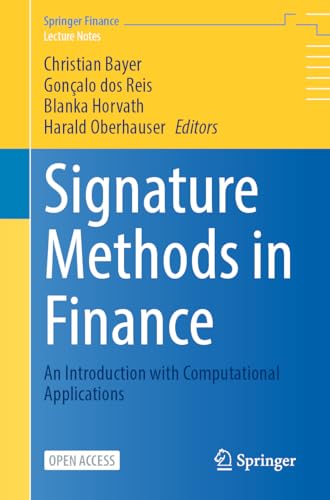 Signature Methods in Finance: An Introduction with Computational Applications (Springer Finance)