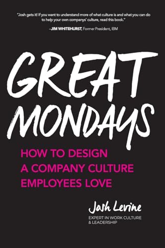 Great Mondays: How To Design A Company Culture Employees Love