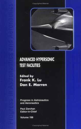 Advanced Hypersonic Test Facilities (Progress in Astronautics and Aeronautics)