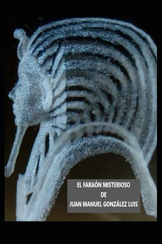 EL FARAÓN MISTERIOSO (Spanish Edition)