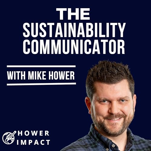 The Sustainability Communicator with Mike Hower cover art