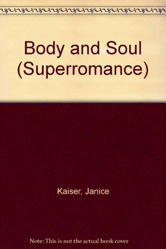 Body and Soul (By: Janice Kaiser)