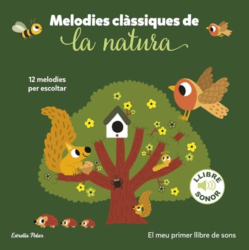 Melodies clàssiques de la natura. El meu primer llibre de sons (Llibres de sons)