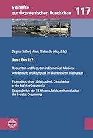 Just Do It?!: Recognition and Reception in Ecumenical Relations / Anerkennung Und Rezeption Im Okumenischen Miteinander 3374053629 Book Cover