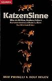 Katzensinne. Was sie fühlen, denken, lieben - Pirincci Akif und Rolf Degen: