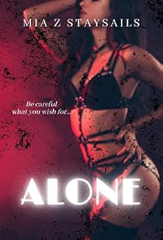 Alone - Kindle edition by Staysails, Mia Z. Literature & Fiction Kindle