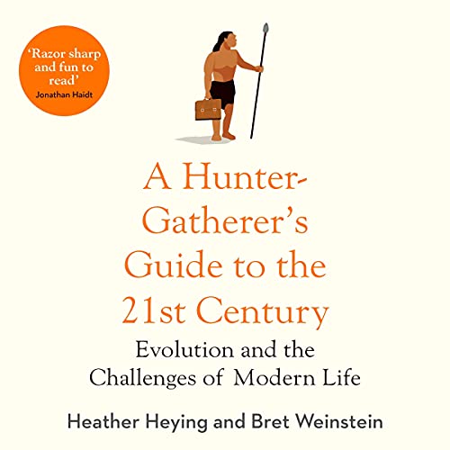 A HunterGatherer's Guide to the 21st Century (Audio Download) Heather