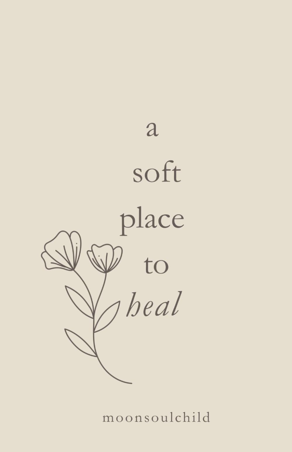 a soft place to heal: 2 (You Are Safe Here)