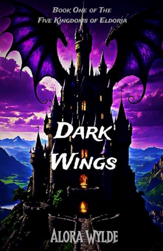 Dark Wings: Book 1 of the Five Kingdoms of Eldoria