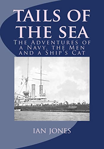 Tails of the Sea: The Adventures of a Navy, the Men and a Ship's Cat