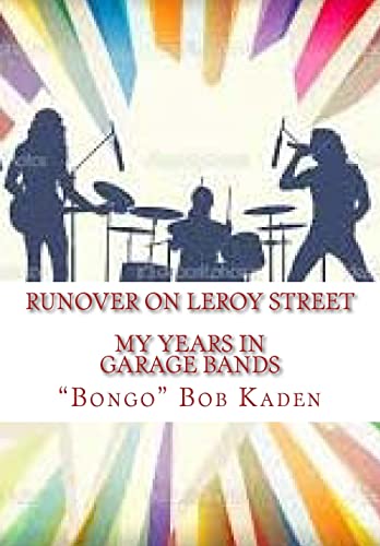 Runover on LeRoy Street: My Years in Garage Bands