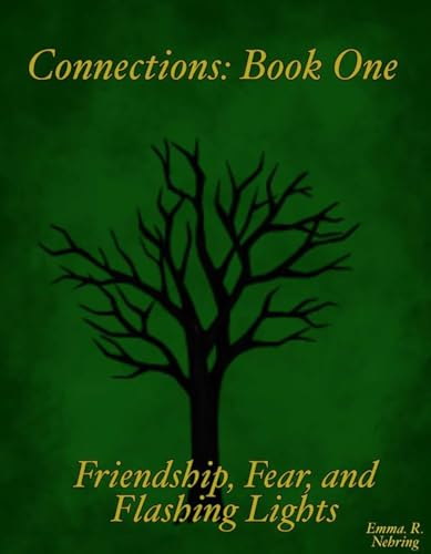 Connections: Book One: Friendship, Fear, and Flashing Lights