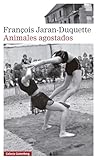 Animales agostados (Narrativa)