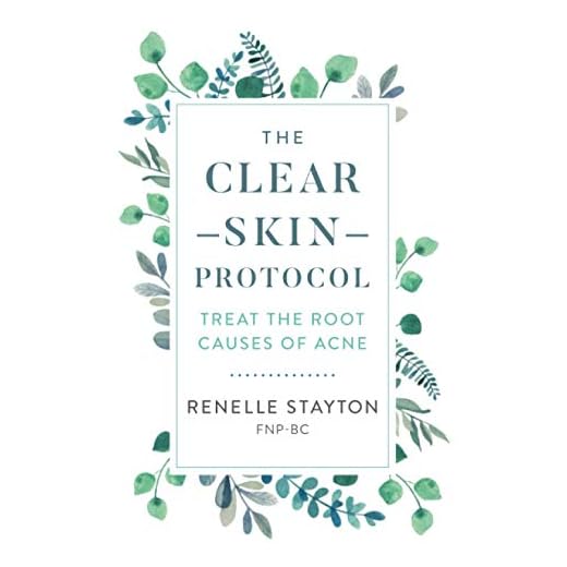 The Clear Skin Protocol: Treat the Root Causes of Acne