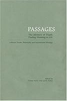 Passages: The Mystery of Death, Finding Meaning in Life 0978724518 Book Cover