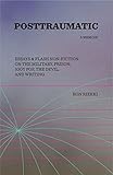 Posttraumatic: A Memoir: Essays & Flash Non-Fiction on the Military, Prison, Iggy Pop, The Devil, and Writing