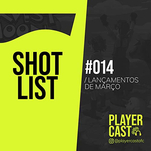 #014 - Shot List - Lan&ccedil;amentos de mar&ccedil;o