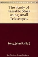 The Study of Variable Stars Using Small Telescopes 0521333008 Book Cover