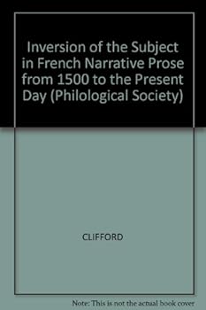Hardcover Inversion of the subject in French narrative prose from 1500 to the present day, (Publications of the Philological Society, 24) Book