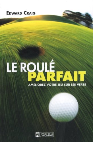 Roulé parfait: Améliorez votre jeu Craig, Edward